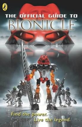 BIONICLE: The Official Guide to BIONICLE BIONICLE: The Official Guide to BIONICLE