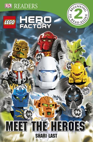 DK Readers Level 2: Hero Factory: Meet the Heroes DK Readers Level 2: Hero Factory: Meet the Heroes
